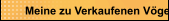Meine zu Verkaufenen Vögel